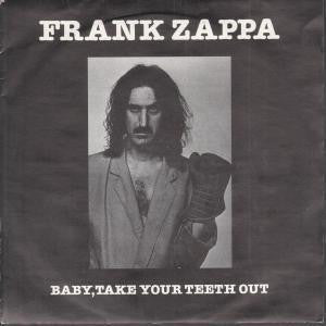 Frank Zappa : Baby, Take Your Teeth Out (7", Single)