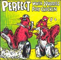 Perfect (2) : When Squirrels Play Chicken (CD, EP)