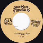 Southside Stranglers : Strangle You b/w Daddys Worst Nightmare (7")
