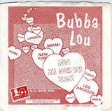 Bubba Lou : Love All Over The Place / Over You (7")