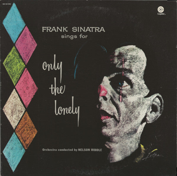 Frank Sinatra : Frank Sinatra Sings For Only The Lonely (LP, Album, Club, RE)