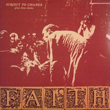Faith (3) : Subject To Change Plus First Demo (LP, Comp, RM)
