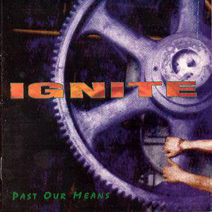 Ignite : Past Our Means (12", EP, RE, Ora)