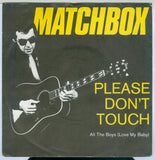 Matchbox (3) : Please Don't Touch (7")