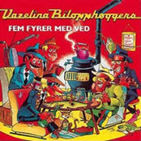 Vazelina Bilopphøggers : Fem Fyrer Med Ved (LP, Album)