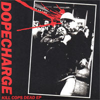 Dopecharge : Kill Cops Dead (7", EP, Red)