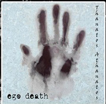 Ego Death : Thanatos Athanatos (CDr, Ltd)