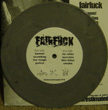 The Fairfuck* : Fairfuck (7", Gra)