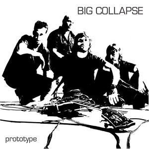Big Collapse : Prototype (CD, Album)