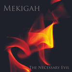 Mekigah : The Necessary Evil (CD, Album)