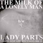White Walls : The Milk Of A Lonely Man b/w Lady Parts (7")