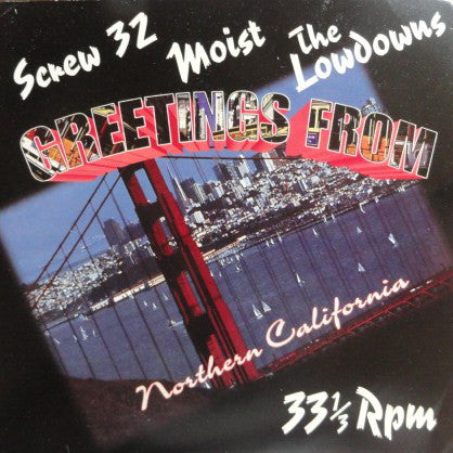 Screw 32 / Moist (2) / The Lowdowns : Greetings From Northern California (7", EP, Yel)