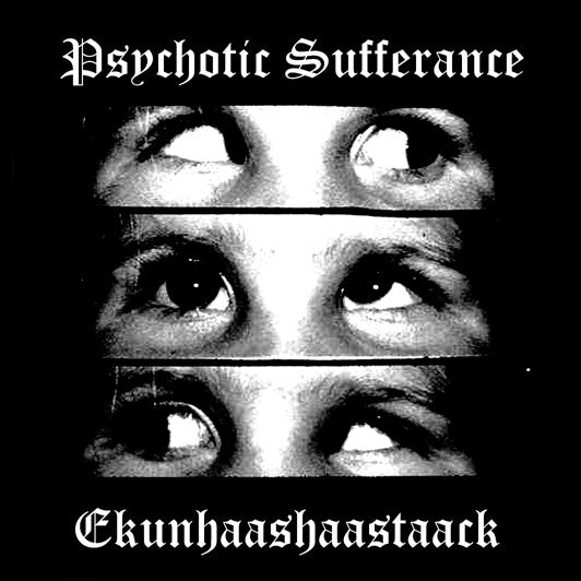 Psychotic Sufferance / Ekunhaashaastaack : Psychotic Sufferance / Ekunhaashaastaack (7", Ltd, Red)