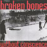 Broken Bones : Without Conscience (CD, Album)