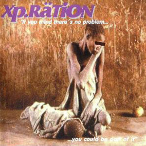 Xp.Rätion : If You Mind There's No Problem... You Could Be Part Of It (CD, Album)