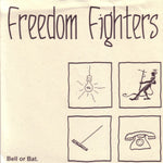 Freedom Fighters (2) : Bell Or Bat. (7", Ltd, RP)