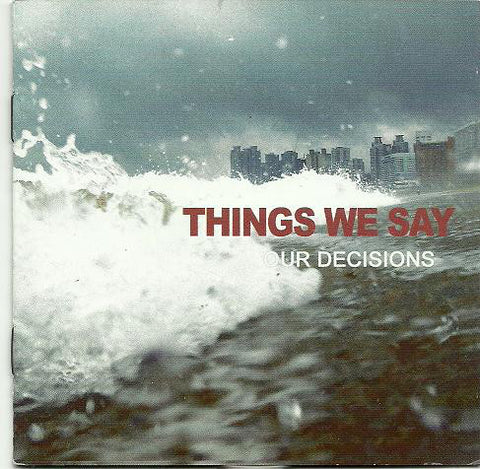 Things We Say : Our Decisions (CD, Album)