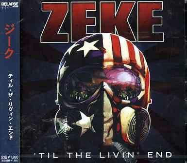 Zeke : 'Til The Livin' End (CD, Album)