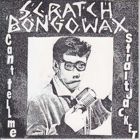 Scratch Bongowax : Can't Tell Me / Straitjacket (7", Single)