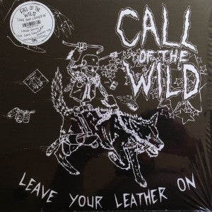 Call Of The Wild (2) : Leave Your Leather On (LP, Ltd)