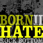 Rock Bottom (5) : Born II Hate (7")