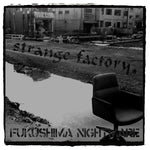 Strange Factory : Fukushima Nightmare (7", EP)