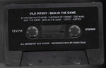 Vile Intent : Skin In The Game (Cass, S/Sided, EP, Ltd)