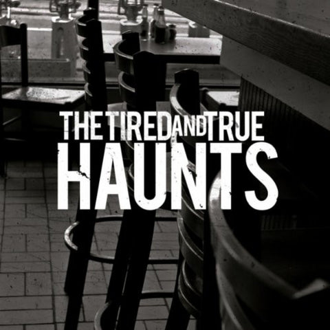 The Tired And True : Haunts (7", Bla)