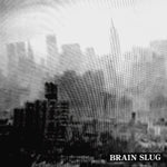 Brain Slug : Distort New York (7", Cle)