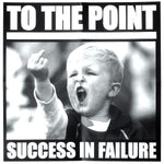 To The Point : Success In Failure (7", S/Sided, Num, W/Lbl, Pur)