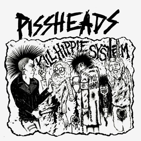 Pissheads : Kill Hippie System (7")