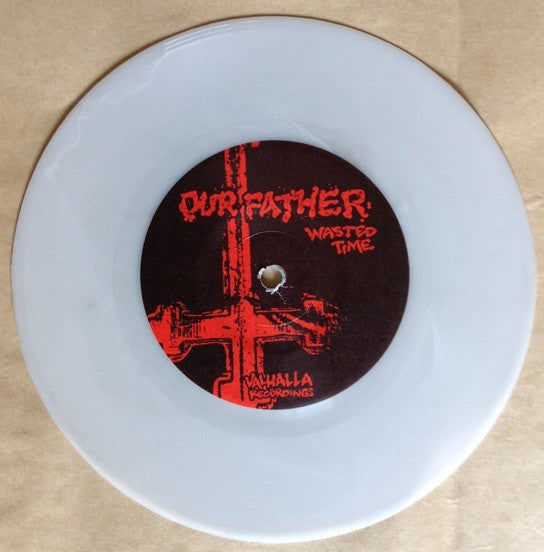 Our Father : Wasted Time / Sunday (7", Single)