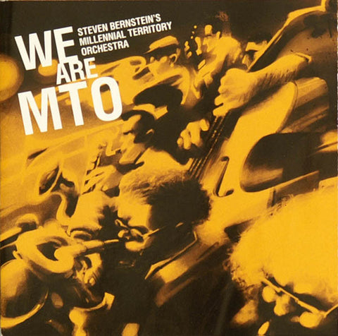 Steven Bernstein's Millennial Territory Orchestra : We Are M.T.O. (CD)