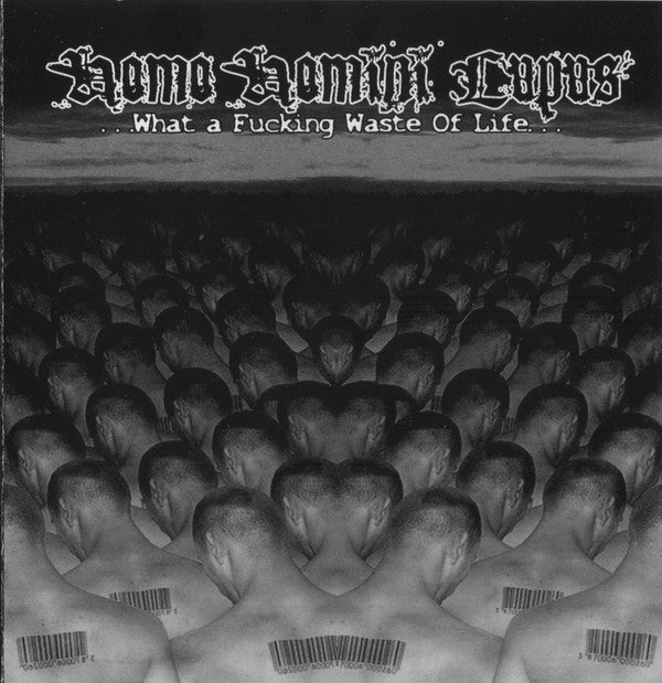 Homo Homini Lupus : ...What A Fucking Waste Of Life... (CD, Album)