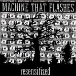 Machine That Flashes : Resensitized (7")