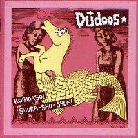 The Dudoos : Kogidaso! Shura-Shu-Shun! (CD, Album)