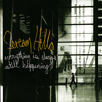 Scream Hello* : Everything Is Always Still Happening (CD, Album)