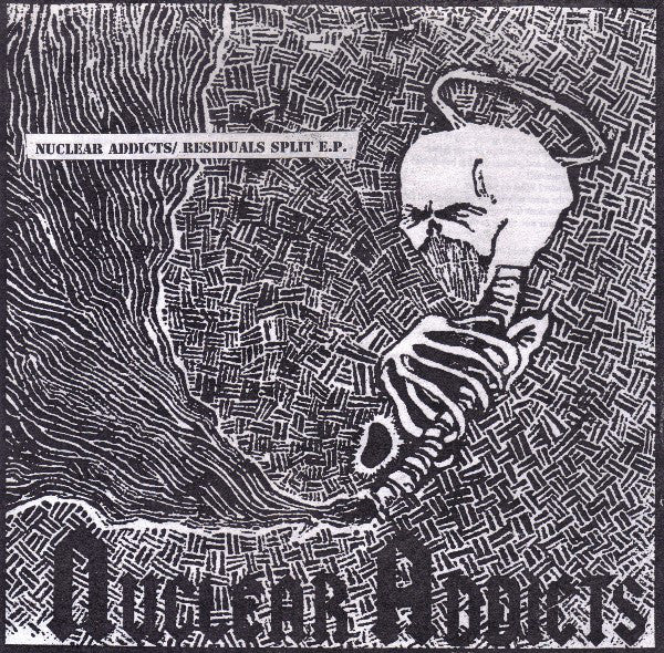 Nuclear Addicts / The Residuals : Nuclear Addicts / Residuals Split E.P. (7")