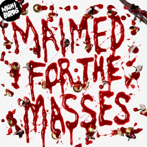 Night Birds : Maimed For The Masses (7", EP)