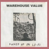 Warehouse Value : Fucked Up On Lo-Fi (7", EP)