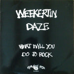 Weekertin Daze : What Will You Do To Rock (12", MiniAlbum)