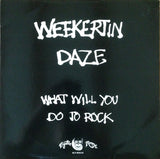 Weekertin Daze : What Will You Do To Rock (12", MiniAlbum)