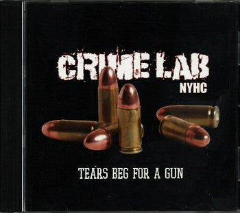 Crime Lab (2) : Tears Beg For A Gun  (CD, Album)