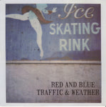 Red And Blue, Traffic And Weather : Split (12")
