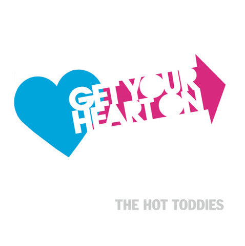Hot Toddies : Get Your Heart On (CD, Dig)