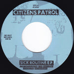 Citizens Patrol : Sick Routine E.P. (7", EP)