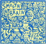Smooth Brain : One Of Them (7", Bla)