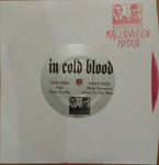 In Cold Blood (2) : In Cold Blood (7", EP, Ltd, RE, Pin)