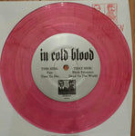 In Cold Blood (2) : In Cold Blood (7", EP, Ltd, RE, Pin)