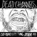 Dead Channels : Cash Ruined Everything Around Me (7", Pur)